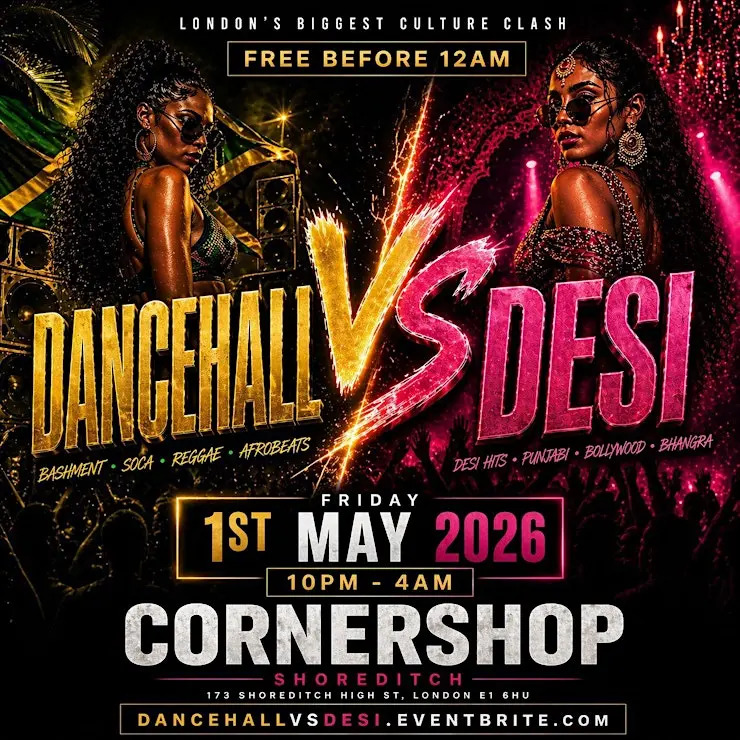 Dancehall Vs Desi Shoreditch - Everyone Free Before 12AM