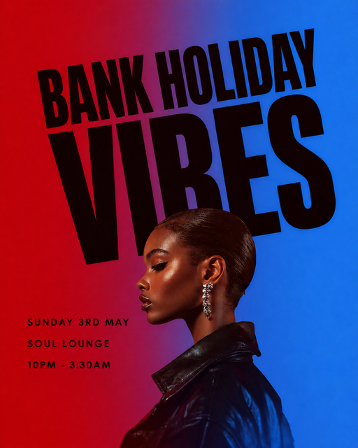 BANK HOLIDAY VIBES (£5 B4 MIDNIGHT WITH A TICKET)