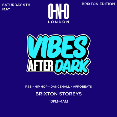 VIBES AFTER DARK - BRIXTON EDITION (£1 B4 11PM WITH A TICKET)
