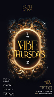 VIBES THURSDAY *LADIES FREE* - EADN LONDON