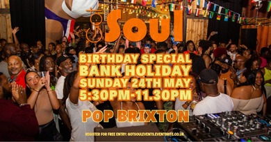 Got Soul Birthday Special - BH Sunday 24th May @ Pop Brixton