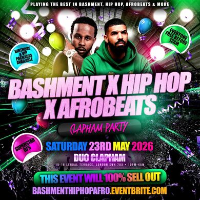 BASHMENT X HIP HOP X AFROBEATS - CLAPHAM PARTY - EVERYONE FREE BEFORE 12AM