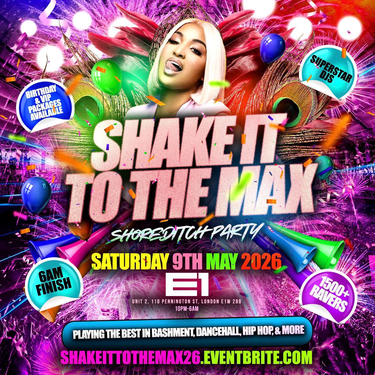 Shake It To The Max - Shoreditch Party - 6AM Finish