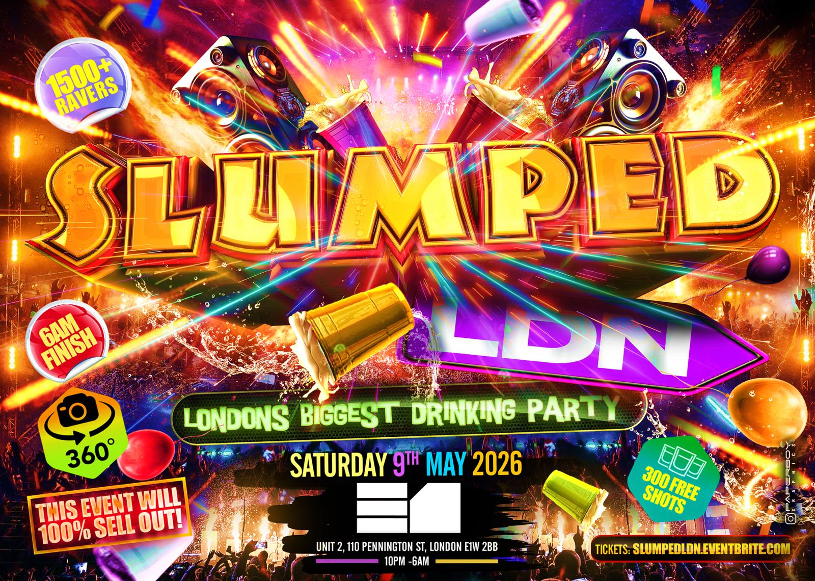 Tonight 1500+ Ravers - Slumped LDN - London's Biggest Drinking Party