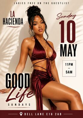 GOOD LIFE SUNDAY MAY 10th @ LA HACIENDA                                                                     