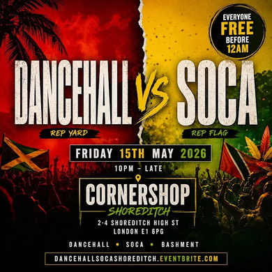 Dancehall Vs Soca Shoreditch Party - Everyone Free Before Midnight