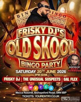 FRISKY DJ’S OLD SKOOL BINGO PARTY 