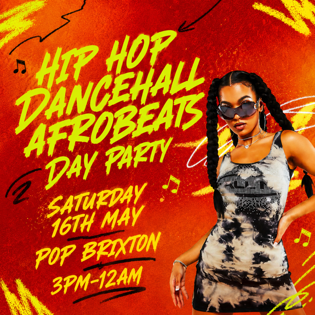 HIP HOP, DANCEHALL, AFROBEATS DAY PARTY (£5 B4 6PM WITH A TICKET)
