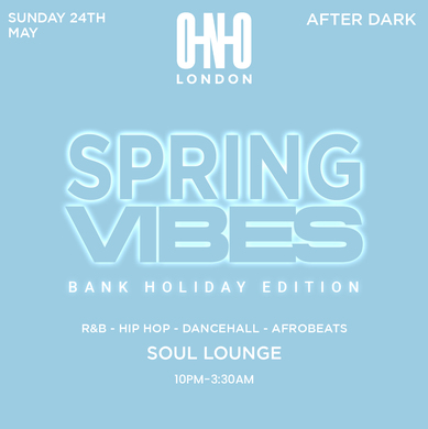 SPRING VIBES - BANK HOLIDAY EDITION (FREE B4 11PM WITH A TICKET)
