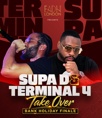 SUPA D & TERMINAL 4 BANK HOLIDAY EADN TAKEOVER: