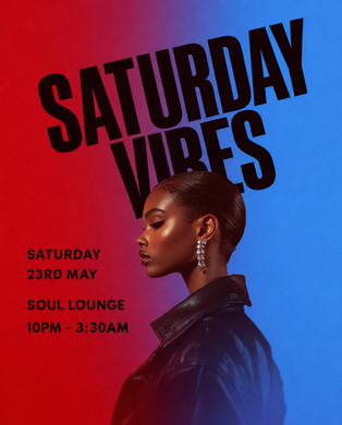 SATURDAY VIBES (£5 B4 MIDNIGHT WITH A TICKET)