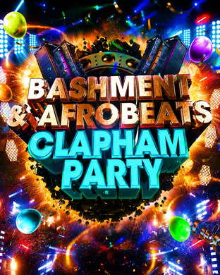 Bashment & Afrobeats Clapham Party - Everyone Free Before 12AM