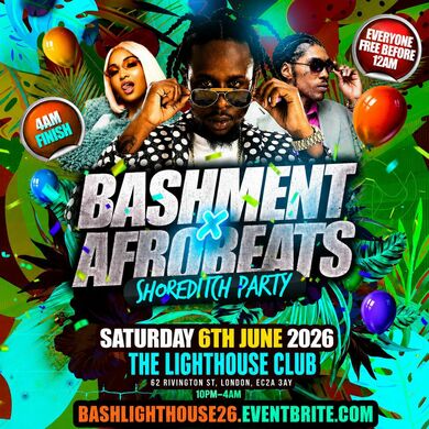 Bashment X Afrobeats - Shoreditch Party (Everyone Free Before 12AM)