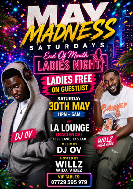 MAY MADNESS SATURDAY HOSTED BY DJ OV & WILLZ WIDA VIBEZ @ LA LOUNGE (HACIENDA) 