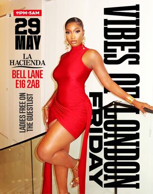 VIBES OF LONDON FRIDAY MAY 29th @ LA HACIENDA                                            