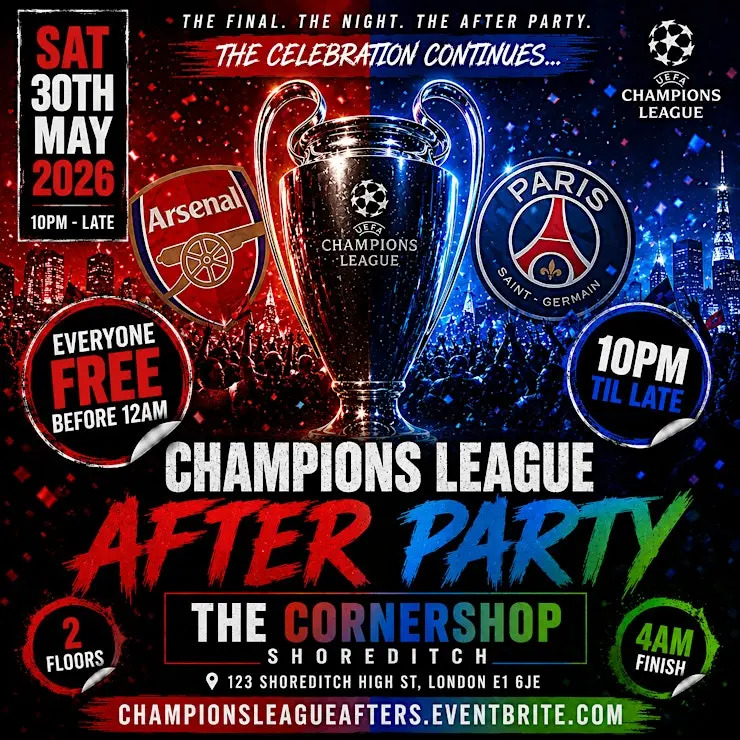 Champions League After Party Shoreditch | Everyone Free Before 12AM