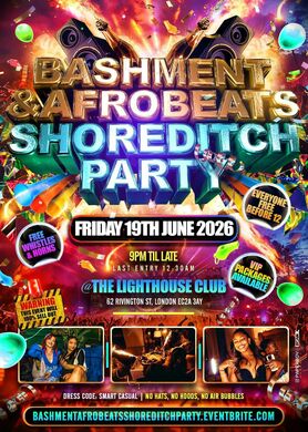 Bashment & Afrobeats - Shoreditch Party (Everyone Free Before 12AM)