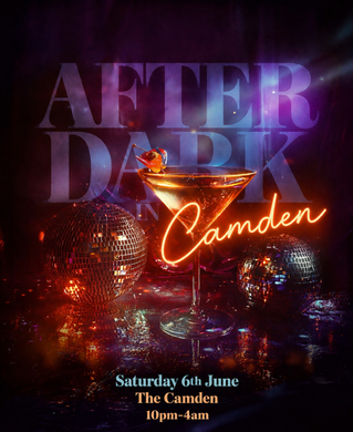 AFTER DARK IN CAMDEN (£5 B4 MIDNIGHT WITH A TICKET