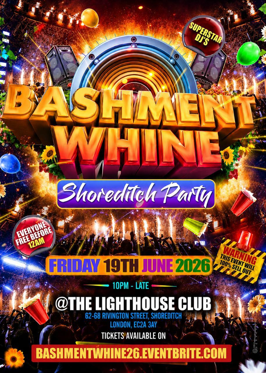 Bashment Whine Shoreditch Party - Everyone Free Before 12AM