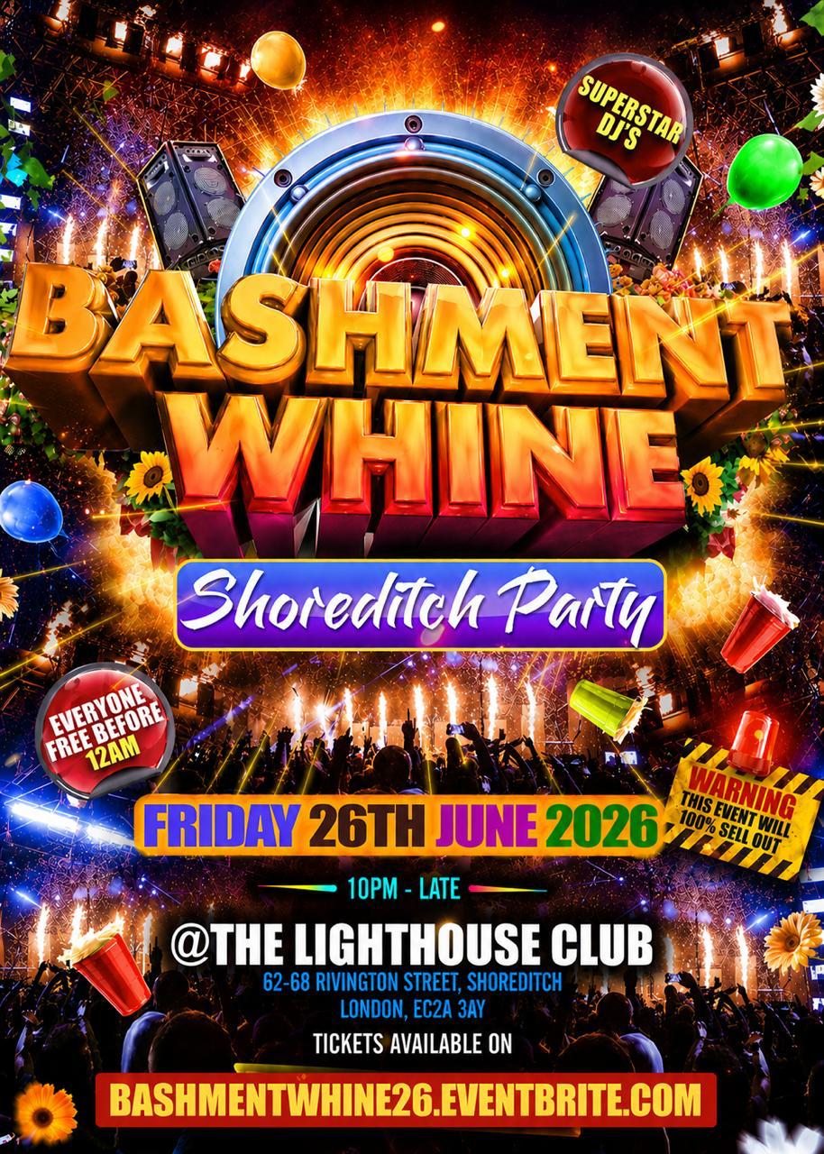 Bashment Whine Shoreditch Party - Everyone Free Before 12AM