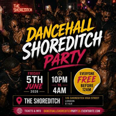 Dancehall Shoreditch Party - Everyone Free Before 12AM