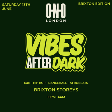 VIBES AFTER DARK - BRIXTON EDITION (£1 B4 11PM WITH A TICKET)