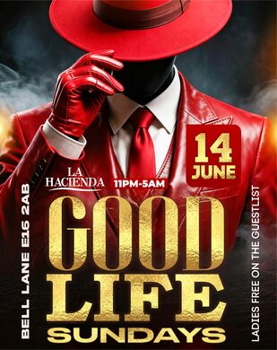 GOOD LIFE SUNDAY JUNE 14th @ LA HACIENDA                                                                        
