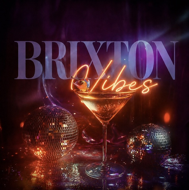 BRIXTON VIBES (£5 B4 MIDNIGHT WITH A TICKET)