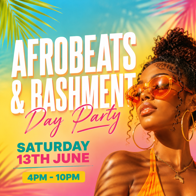 AFROBEATS & BASHMENT DAY PARTY (£5 B4 6PM WITH A TICKET)