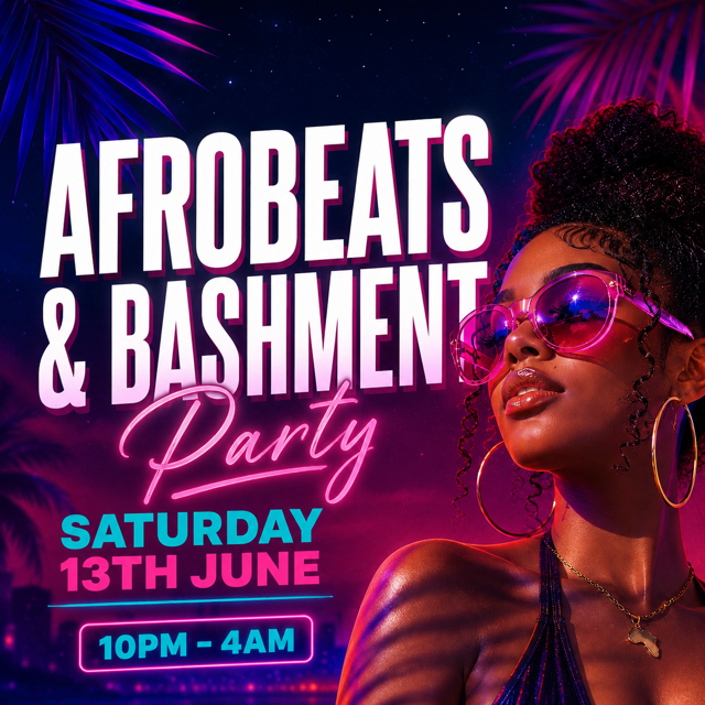 AFROBEATS & BASHMENT PARTY (£5 B4 MIDNIGHT WITH A TICKET)