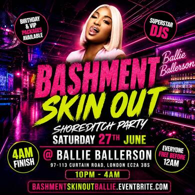 Bashment Skin Out Shoreditch Party - Everyone Free Before 12AM