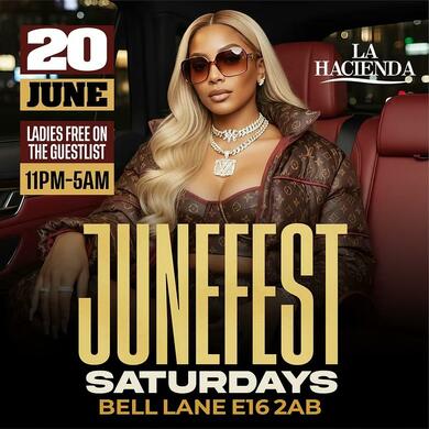 JUNE FEST  | Sat 20th of JUN | LA HACIENDA E16 2AB 