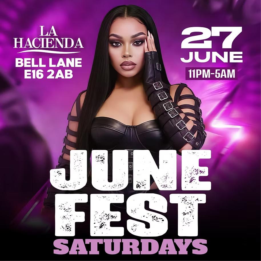 JUNE FEST  | Sat 27th of JUN | LA HACIENDA E16 2AB  