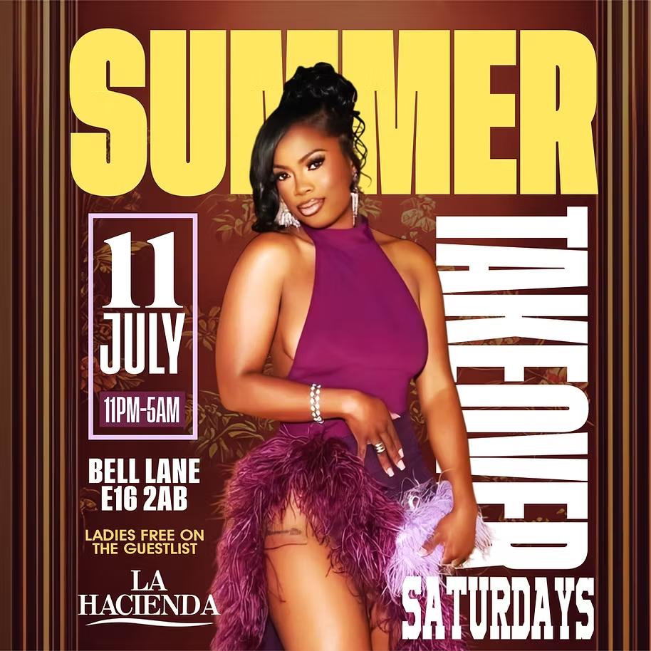 SUMMER TAKEOVER  | Sat 11th of JUL | LA HACIENDA E16 2AB