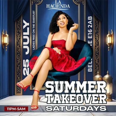 SUMMER TAKEOVER  | Sat 25th of JUL | LA HACIENDA E16 2AB