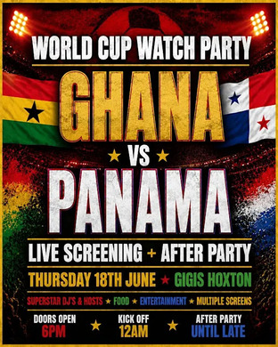 GHANA VS PANAMA | WORLD CUP WATCH PARTY & AFTER PARTY