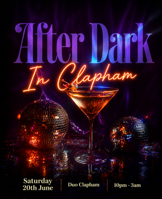 AFTER DARK IN CLAPHAM (£5 B4 MIDNIGHT WITH A TICKET)