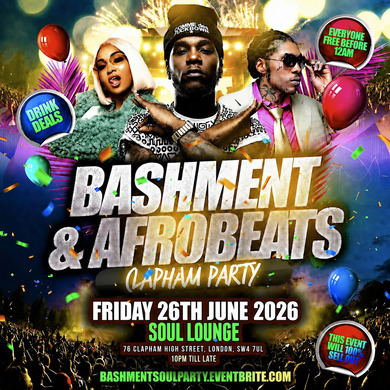 Bashment & Afrobeats Clapham Party - Everyone Free Before 12AM