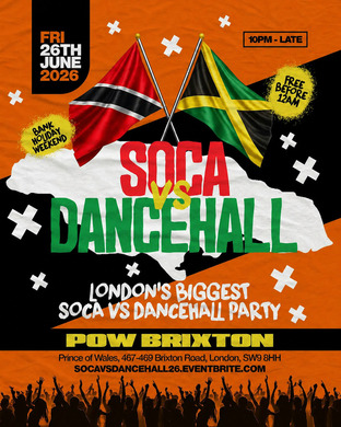 Soca Vs Dancehall Brixton – Everyone Free Before 12AM