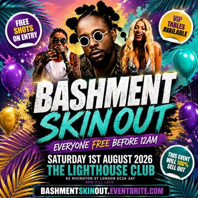 Bashment Skin Out Shoreditch Party -  Everyone Free Before 12AM