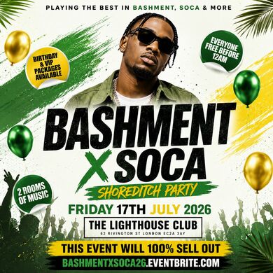 Bashment X Soca - Shoreditch Party - Everyone Free Before 12AM