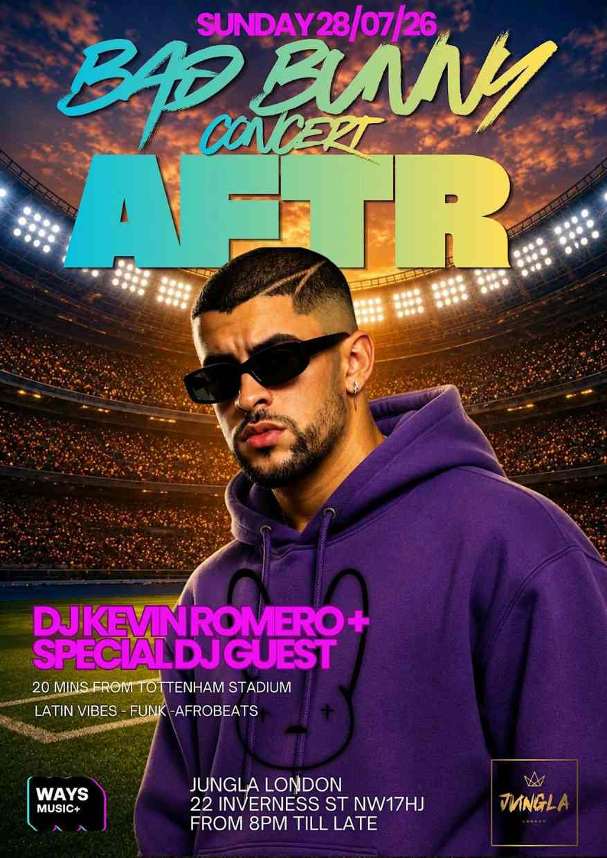 BAD BUNNY AFTER PARTY @ JUNGLA CAMDEN - SUNDAY 28TH JUNE