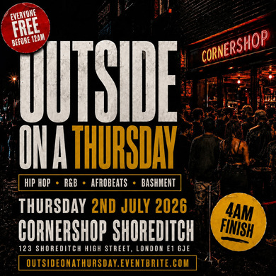 OUTSIDE ON A THURSDAY SHOREDITCH | FREE ENTRY BEFORE 12AM