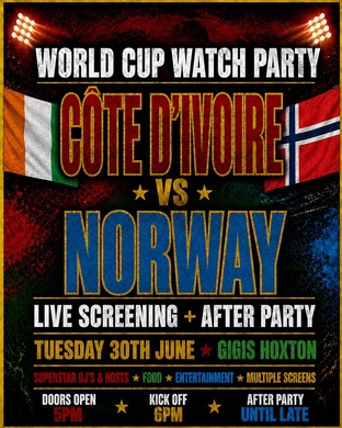 CÔTE D’IVOIRE VS NORWAY | WORLD CUP WATCH PARTY & AFTER PARTY