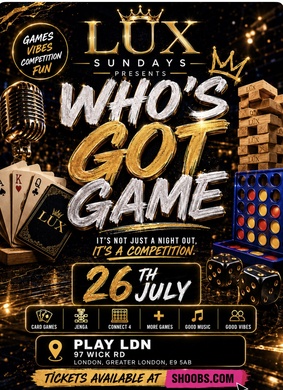Lux Sundays Presents: Who' s Got Game 