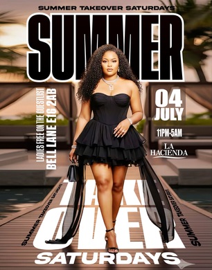 SUMMER TAKEOVER | Sat 4th of JULY | LA LOUNGE (HACIENDA)