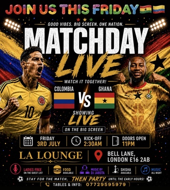 GHANA 🇬🇭 VS COLOMBIA 🇨🇴 LIVE VIEWING PARTY @ LA LOUNGE 