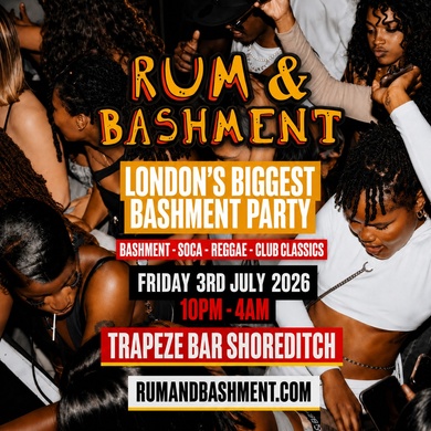 RUM & BASHMENT - Shoreditch's Wildest Biggest Bashment Party