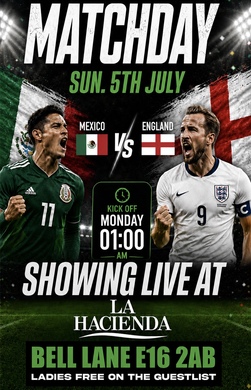 MEXICO VS ENGLAND THE WORLD CUP MATCH LIVE... AT  LA HACIENDA 05TH OF JULY