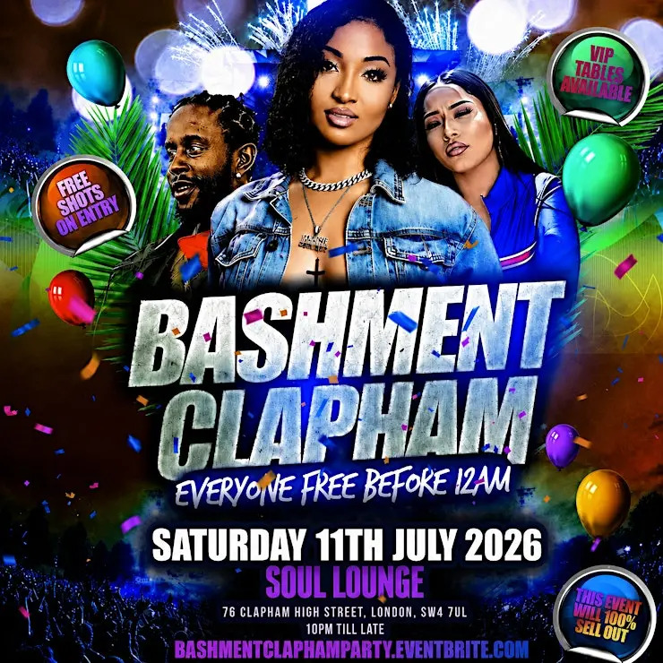 Bashment Clapham - Everyone Free Before 12AM